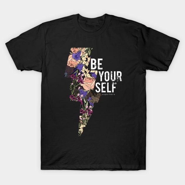 Be yourself T-Shirt by MissSwass